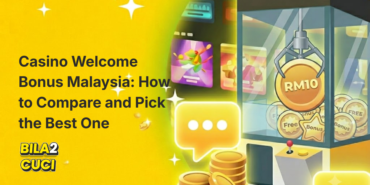 Best Casino Welcome Bonus Malaysia 2026 | Bila2Cuci Guid